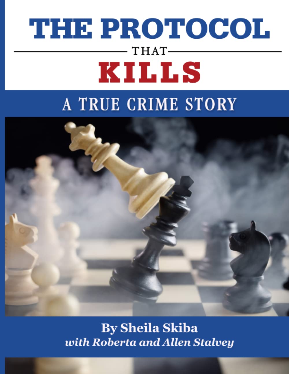 The Protocol That Kills: A TRUE CRIME STORY